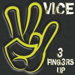 Vice - 3 Fingers Up @ Lictoc Music/ Pride & Joy Music